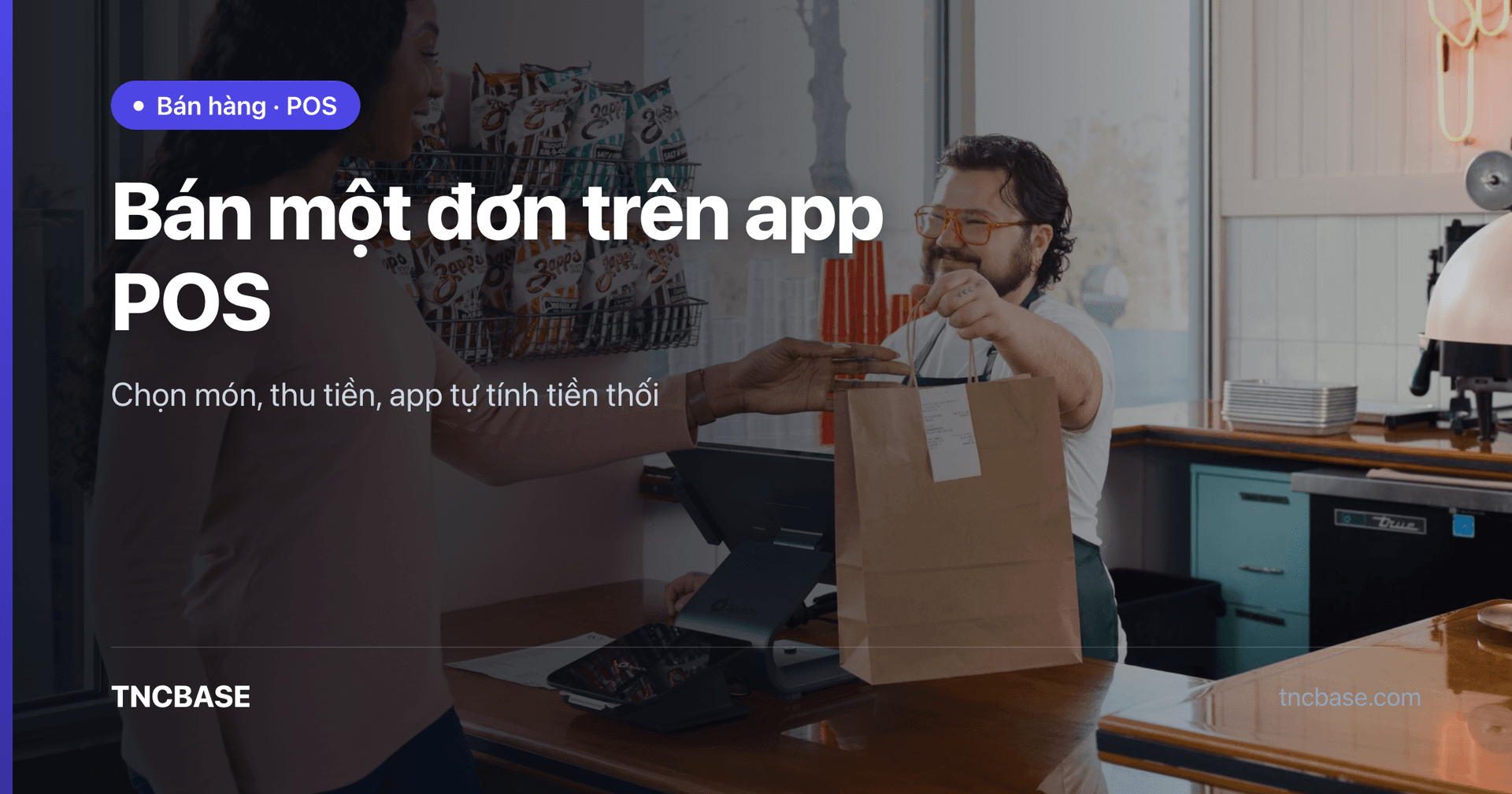 Ảnh bìa bài viết cách bán một đơn trên app POS TNCBASE