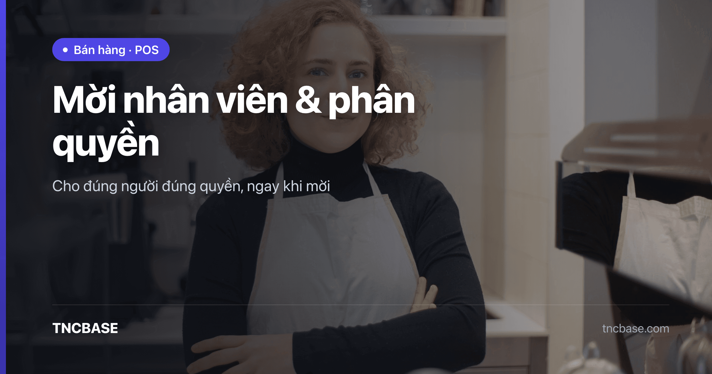 Ảnh bìa bài viết mời nhân viên và phân quyền trên app bán hàng TNCBASE