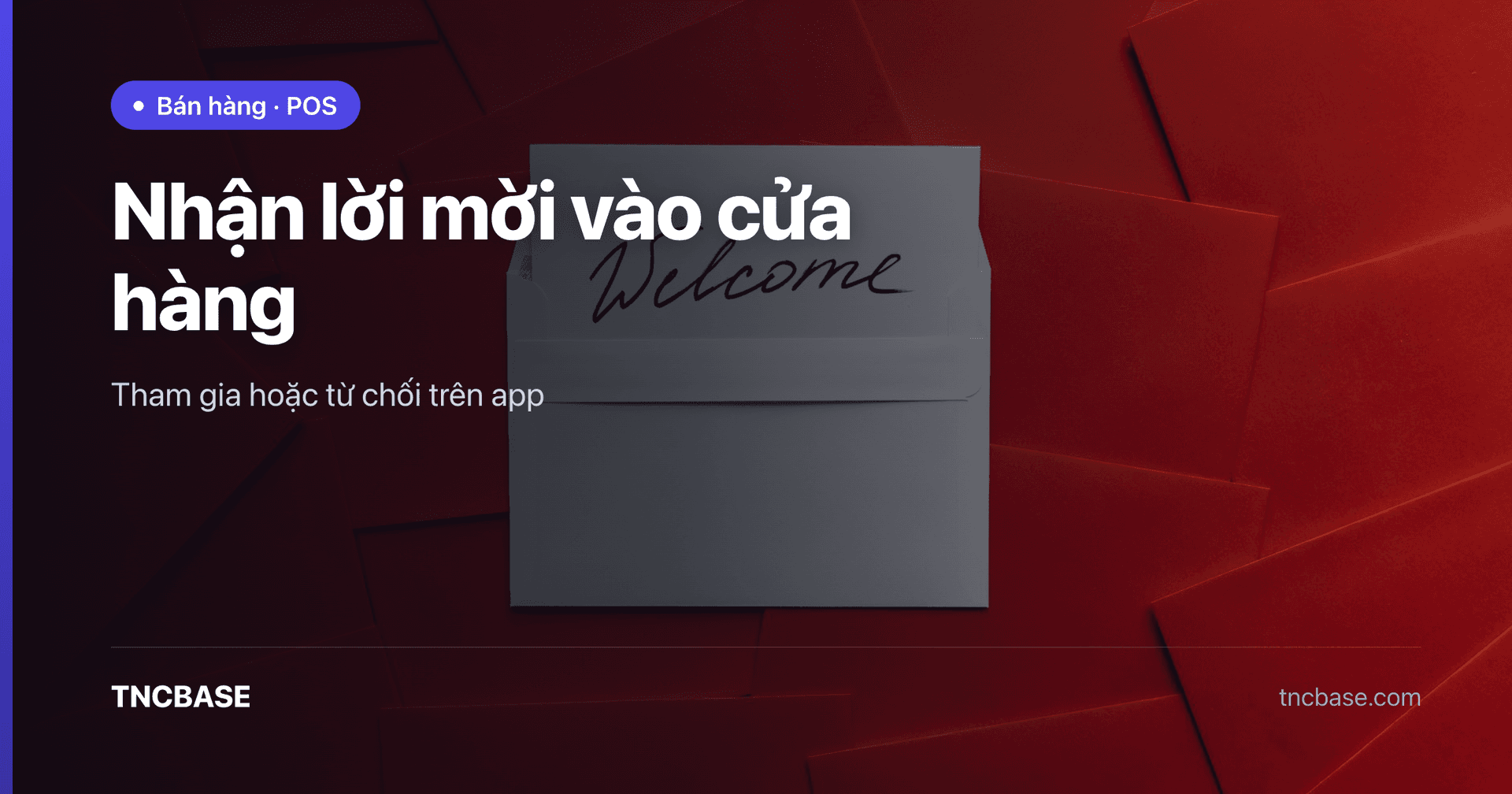 Ảnh bìa bài nhận lời mời vào cửa hàng trên app TNCBASE