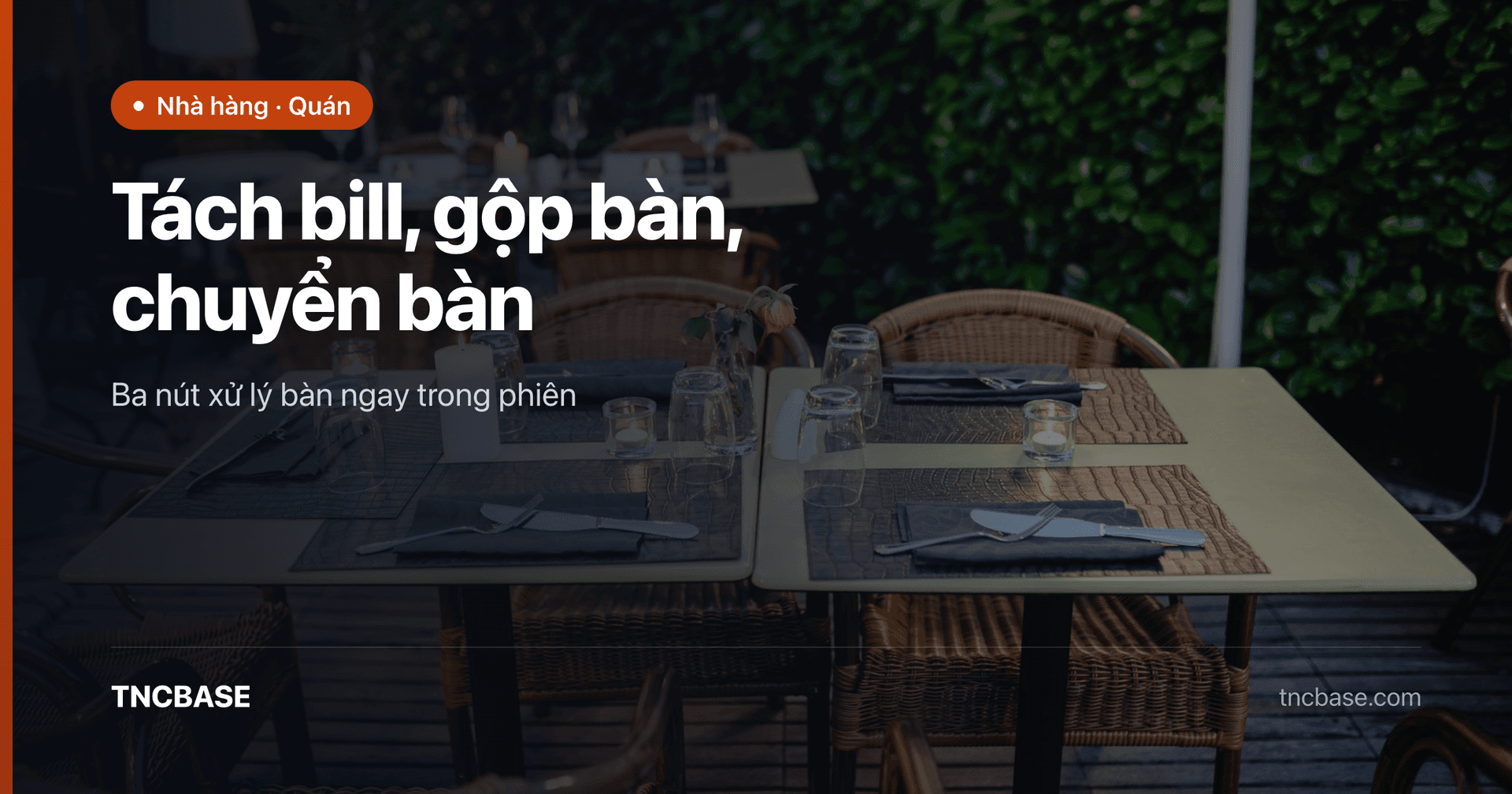 Ảnh bìa bài viết tách bill, gộp bàn, chuyển bàn trên app F&B TNCBASE