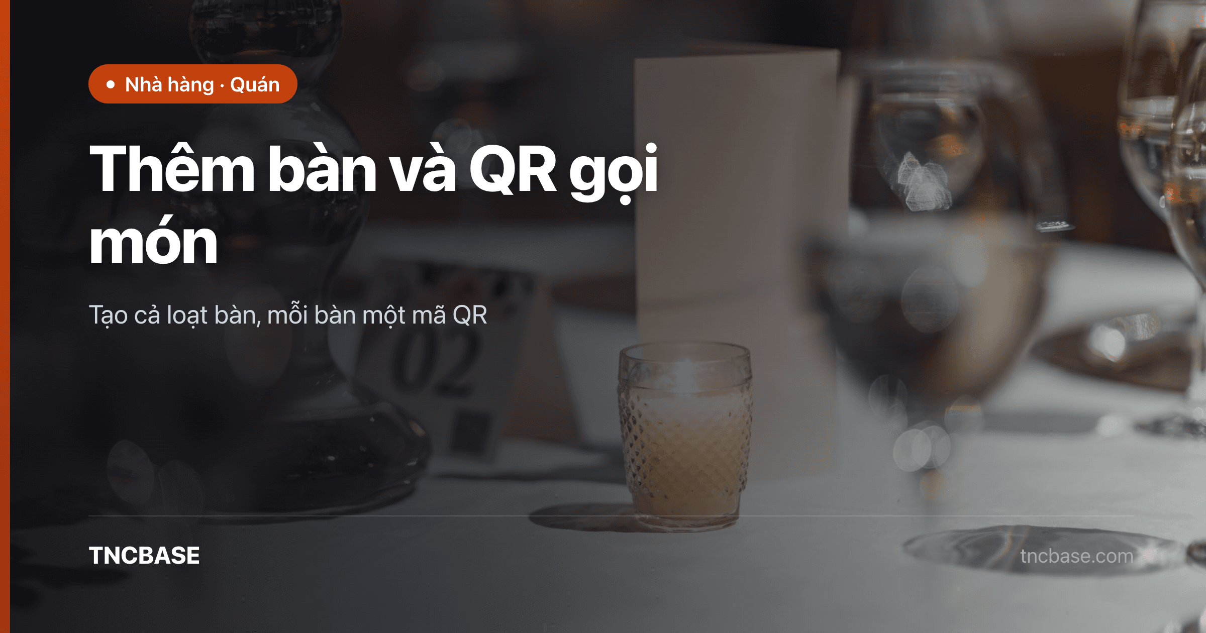 Ảnh bìa bài thêm bàn và mã QR gọi món trên app F&B TNCBASE