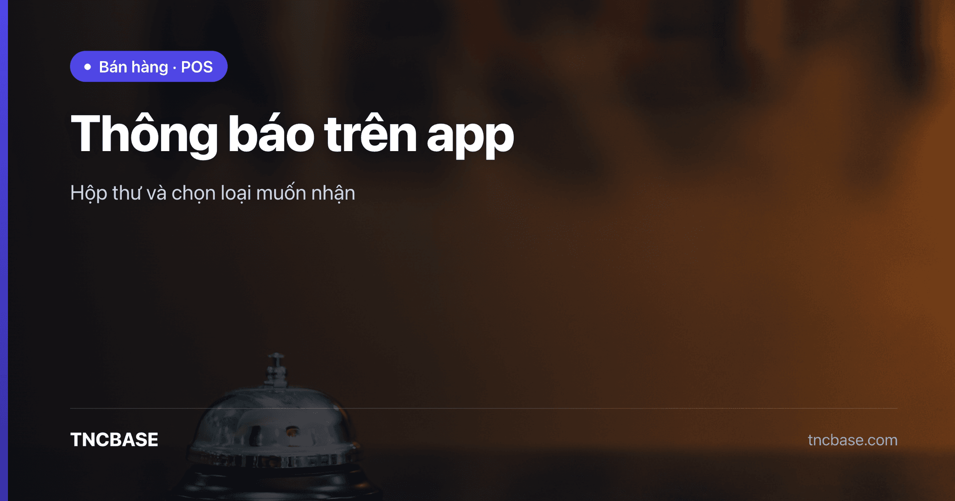 Ảnh bìa bài thông báo và cài đặt thông báo trên app TNCBASE