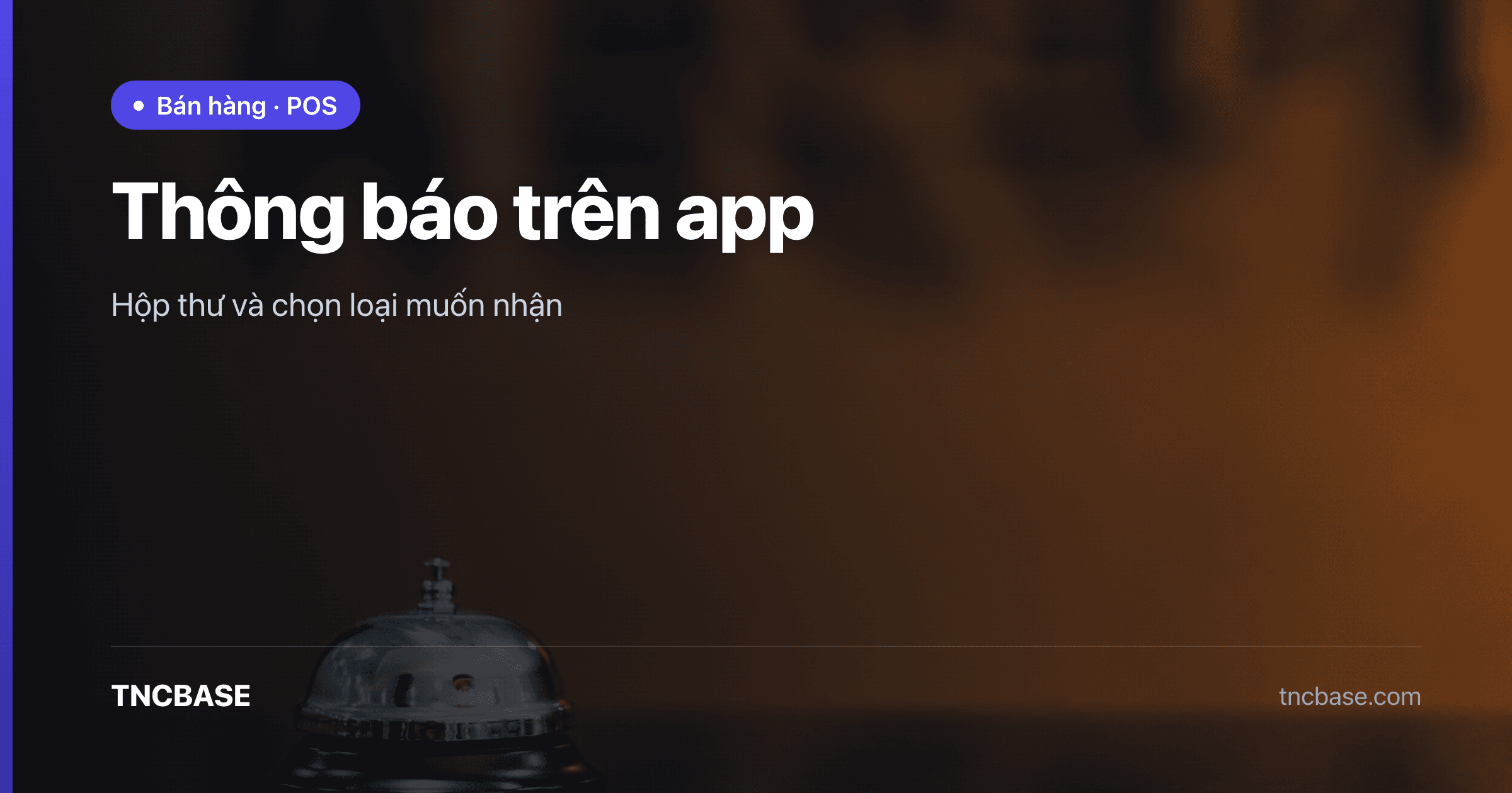 Ảnh bìa bài thông báo và cài đặt thông báo trên app TNCBASE