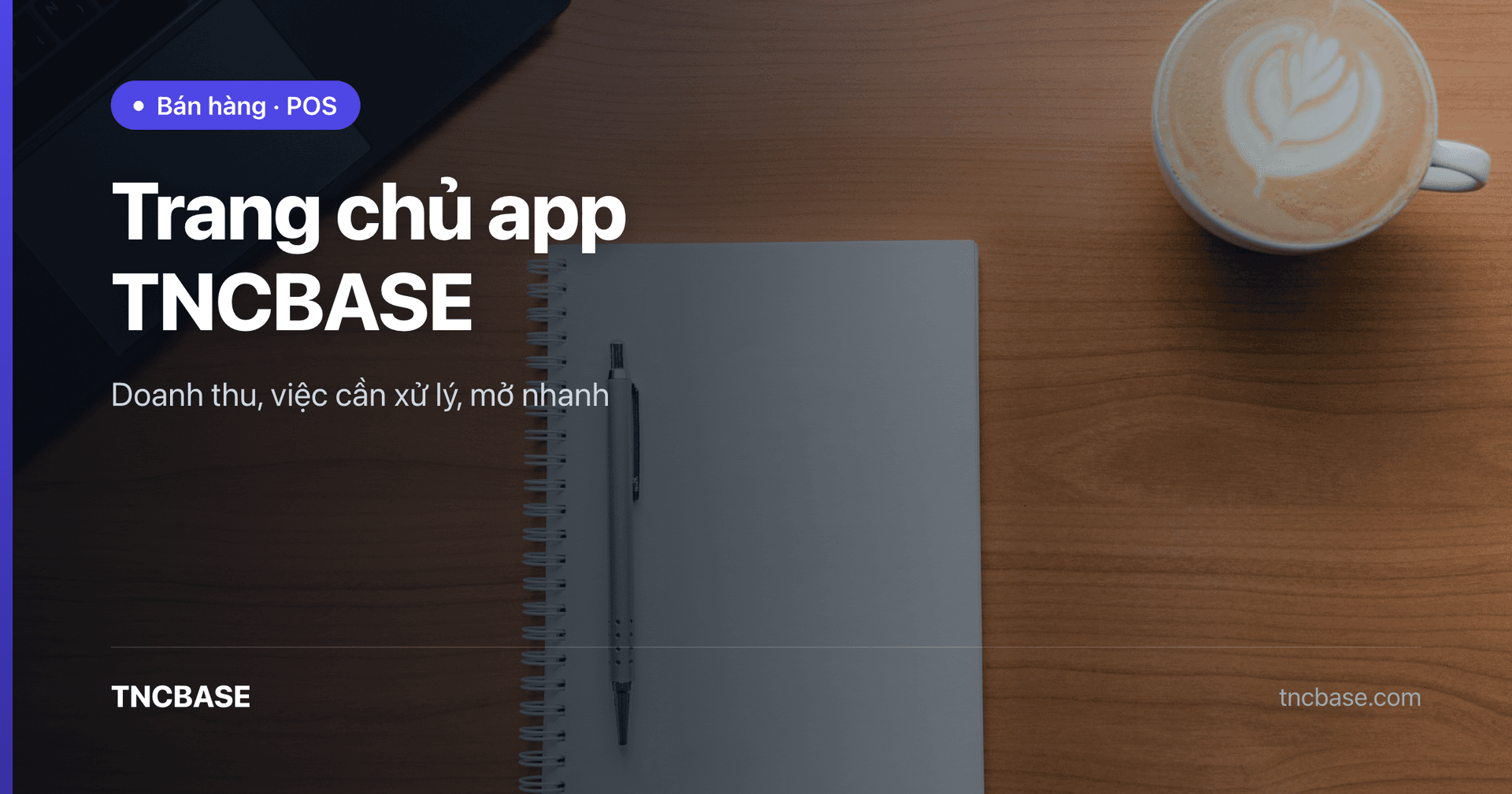 Ảnh bìa bài xem tình hình bán hàng hôm nay trên trang chủ app TNCBASE