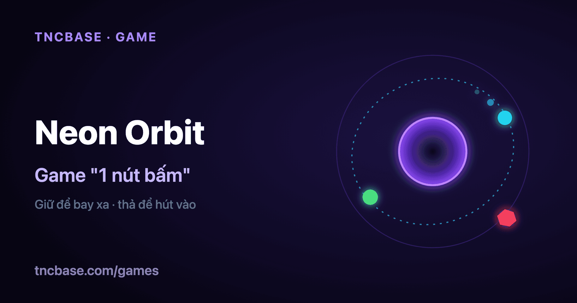 Neon Orbit — game "1 nút bấm" khiến bạn quên cả giờ nghỉ trưa