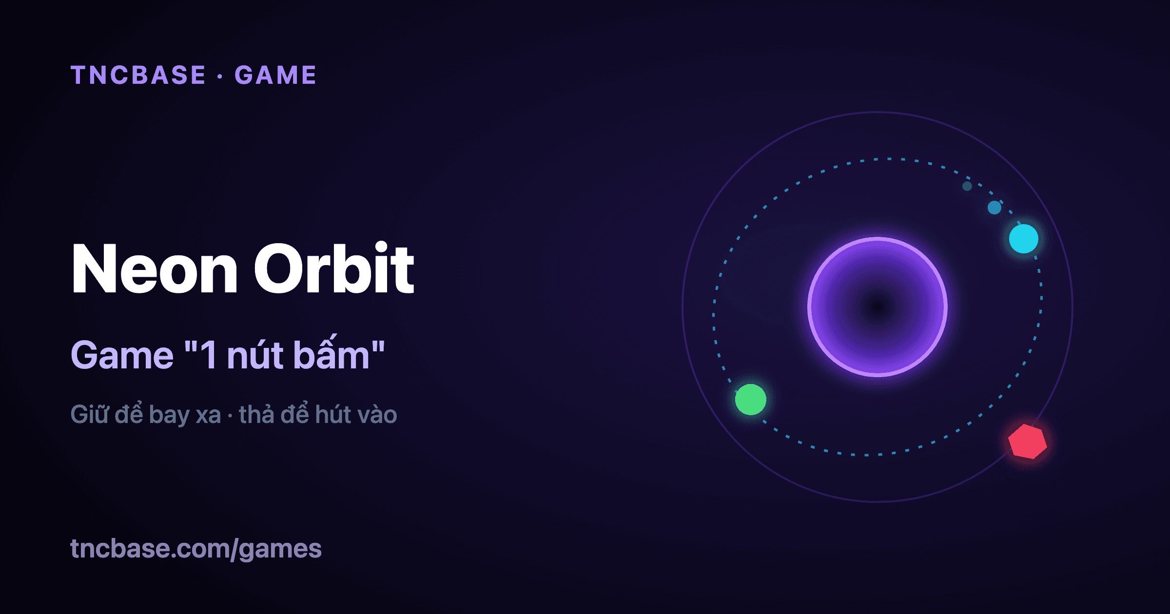 Neon Orbit — game "1 nút bấm" khiến bạn quên cả giờ nghỉ trưa