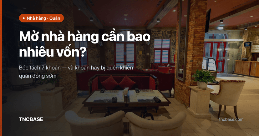Mở nhà hàng cần bao nhiêu vốn? Bóc tách từng khoản