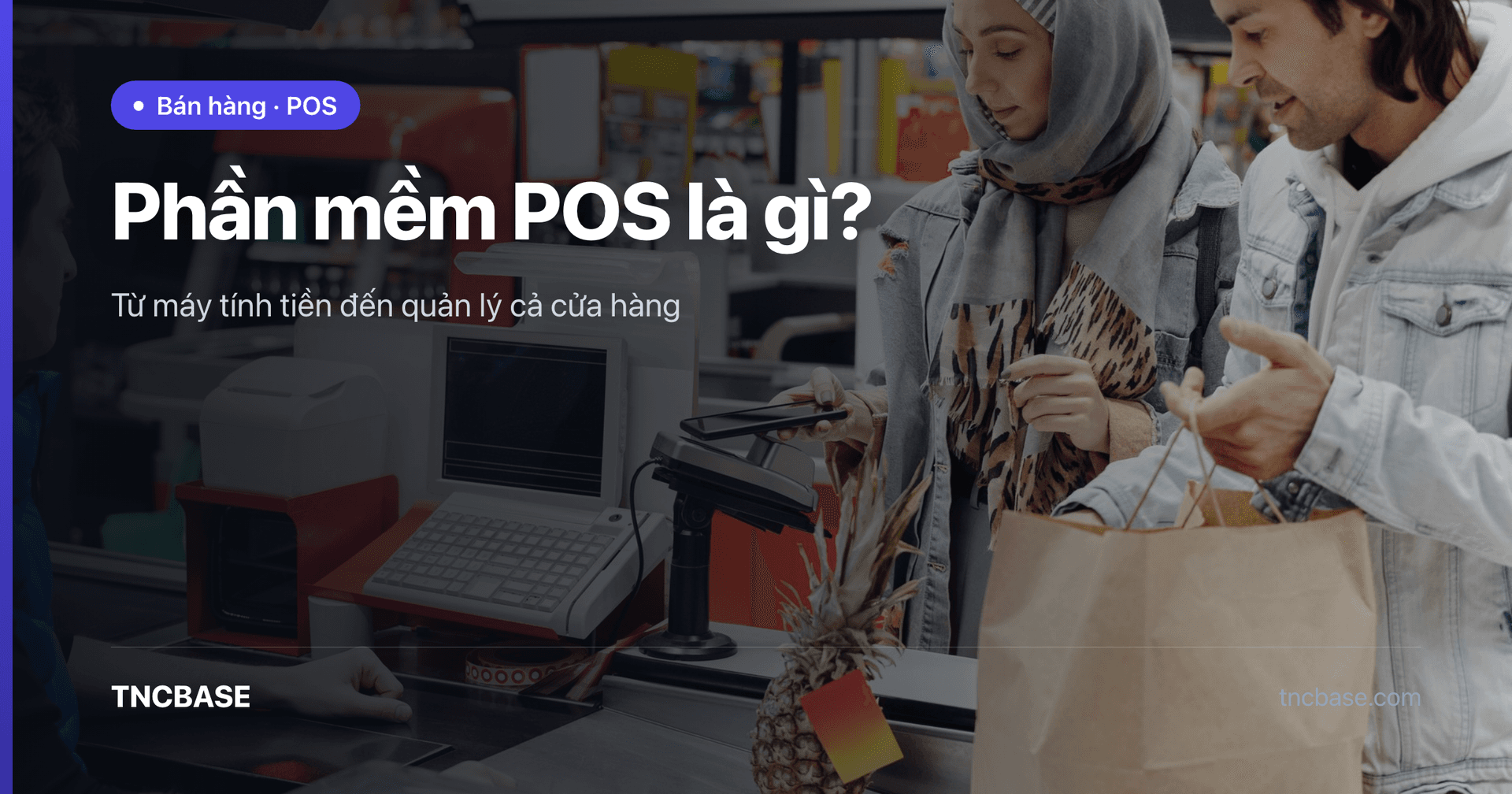 Ảnh bìa bài viết phần mềm POS là gì, từ máy tính tiền đến quản lý cửa hàng