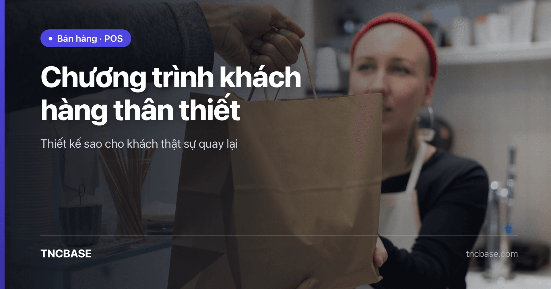Khách hàng thân thiết quay lại cửa hàng dùng chương trình tích điểm TNCBASE