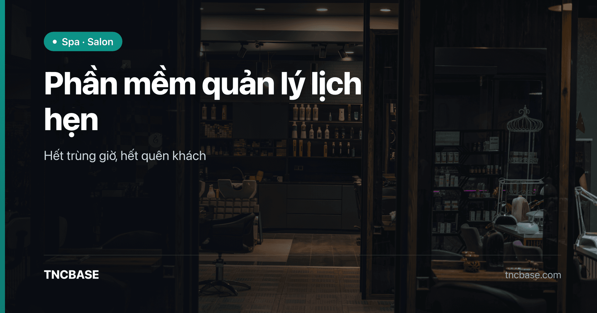 Màn hình quản lý lịch hẹn của TNCBASE cho spa, salon