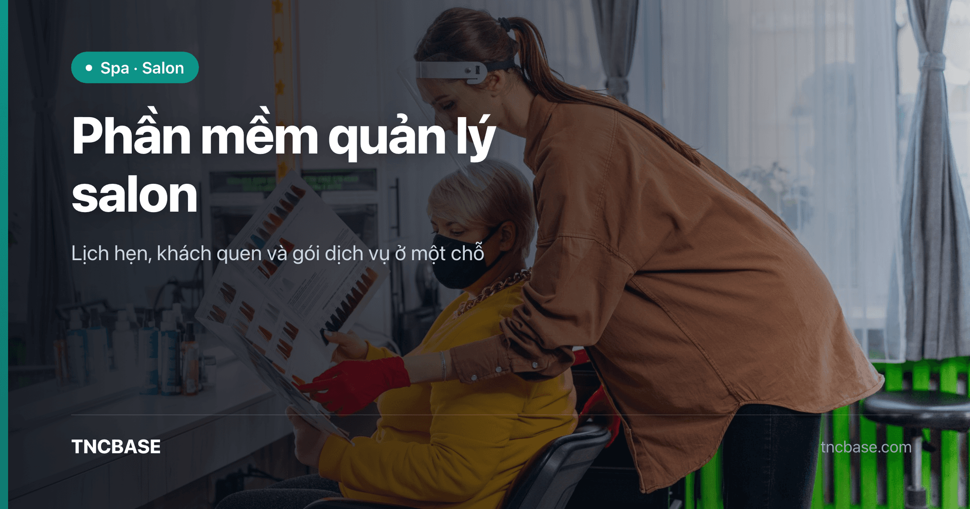 Salon tóc dùng phần mềm quản lý lịch hẹn TNCBASE