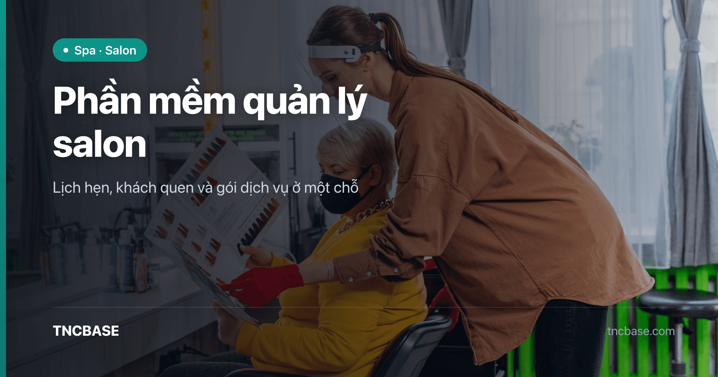 Salon tóc dùng phần mềm quản lý lịch hẹn TNCBASE