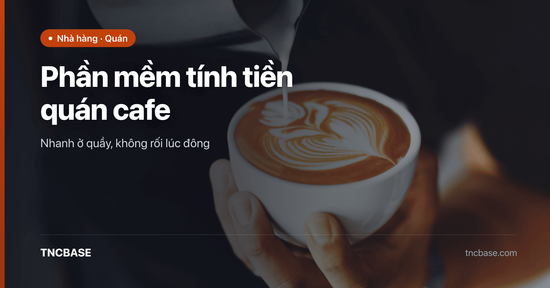 Quầy pha chế quán cafe tính tiền bằng phần mềm TNCBASE