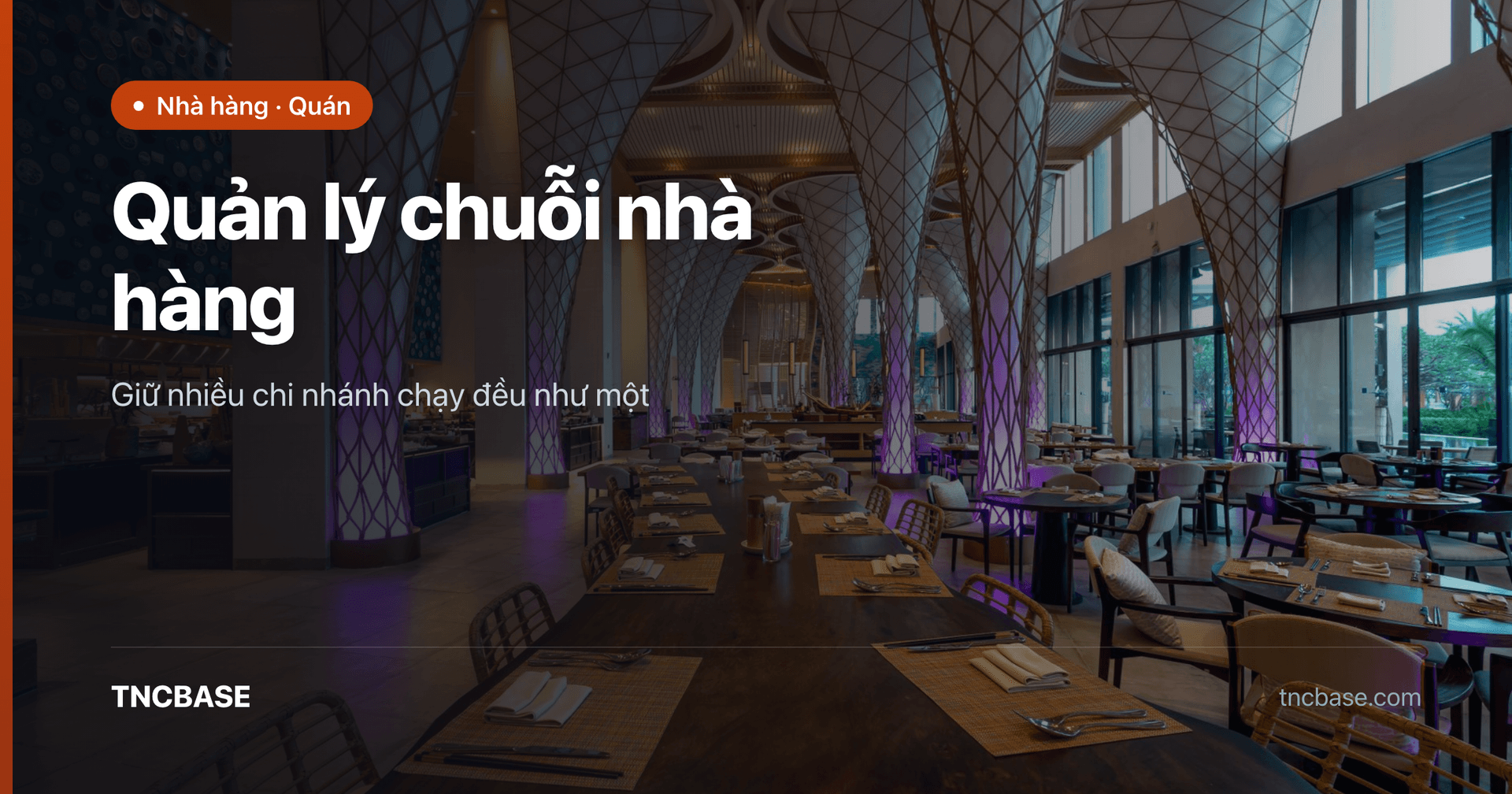 Quản lý chuỗi nhà hàng nhiều chi nhánh bằng TNCBASE