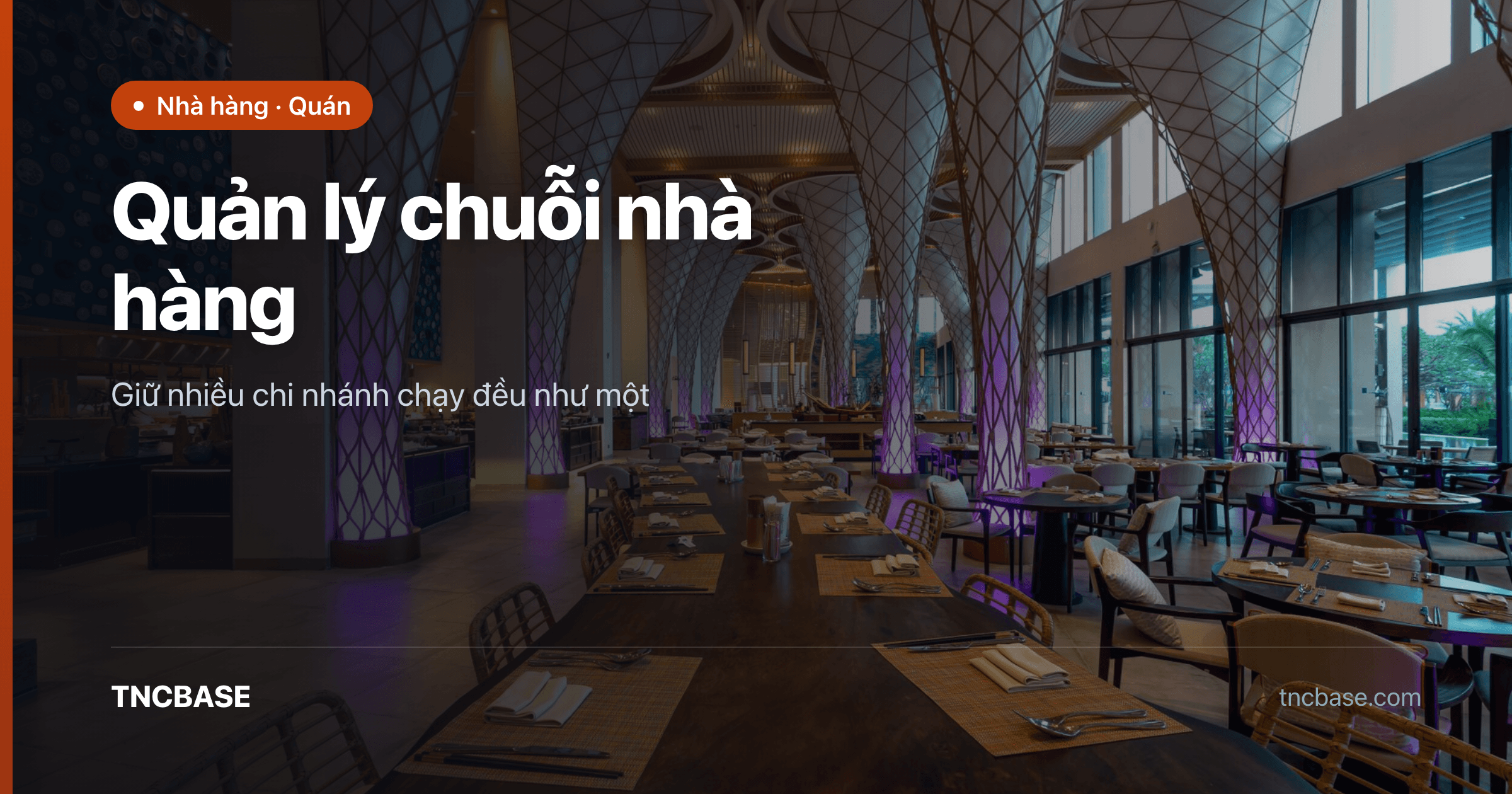 Quản lý chuỗi nhà hàng nhiều chi nhánh bằng TNCBASE