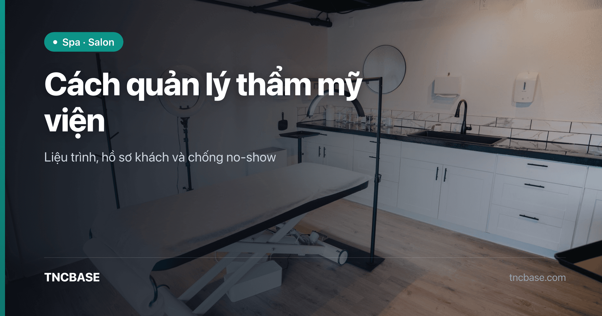 Thẩm mỹ viện quản lý liệu trình và hồ sơ khách bằng phần mềm TNCBASE