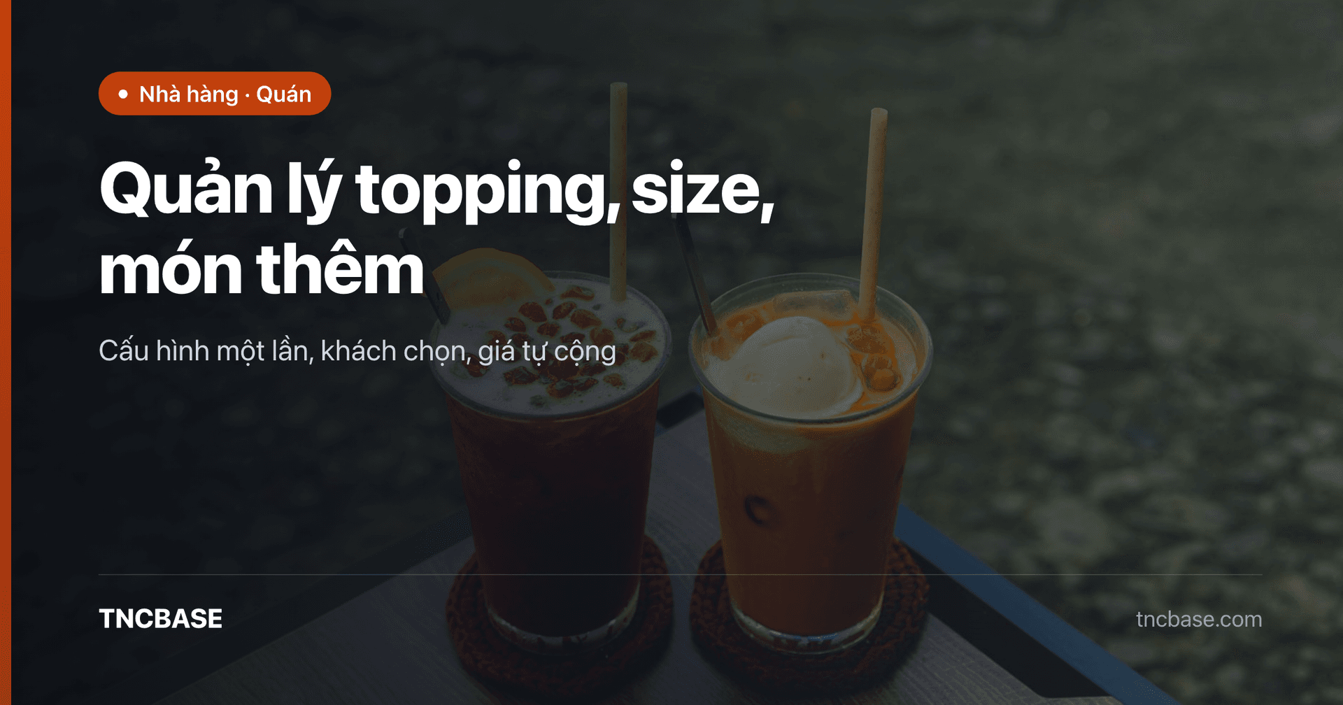 Quản lý topping size món thêm cho quán trên phần mềm TNCBASE