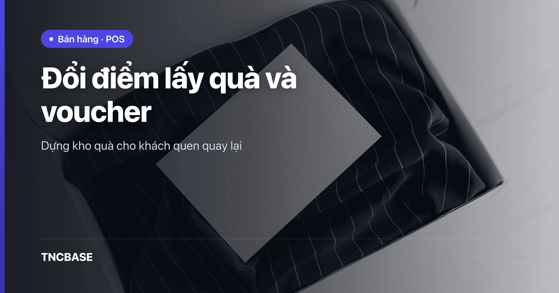 Đổi điểm lấy quà và voucher trong chương trình tích điểm TNCBASE