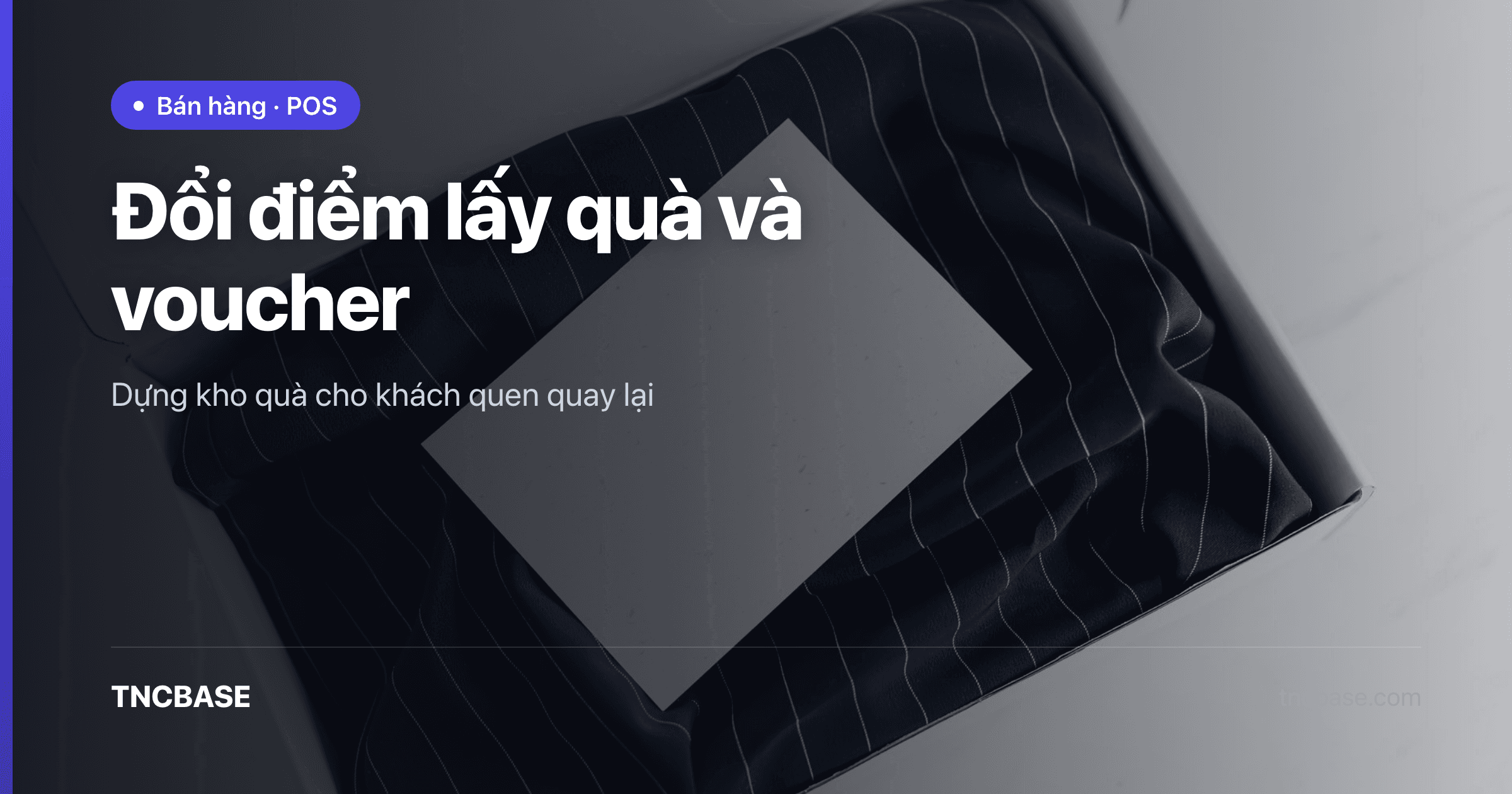 Đổi điểm lấy quà và voucher trong chương trình tích điểm TNCBASE
