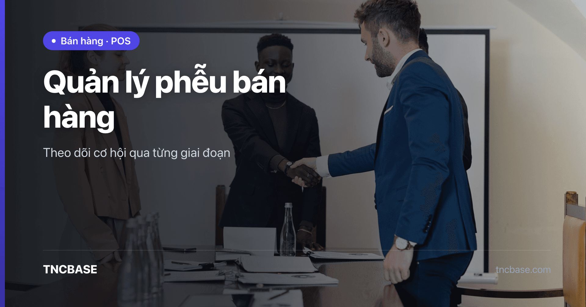 Quản lý phễu bán hàng Kanban trên phần mềm TNCBASE