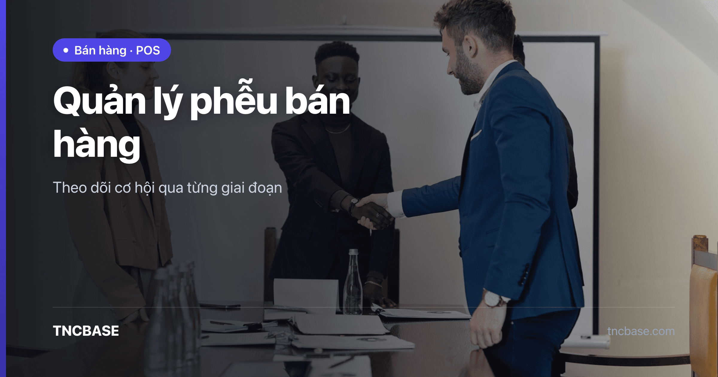 Quản lý phễu bán hàng Kanban trên phần mềm TNCBASE
