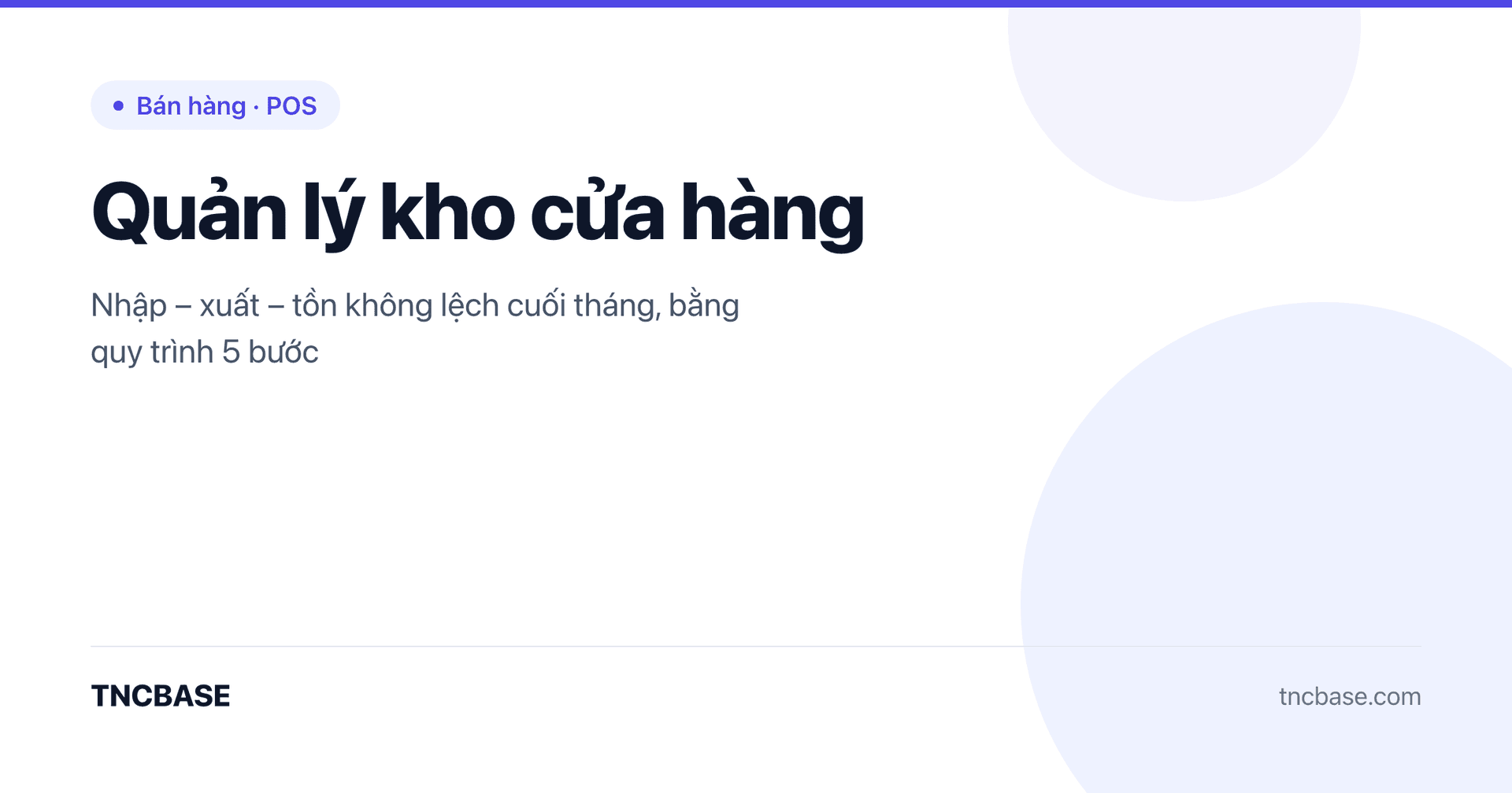 Ảnh bìa bài viết cách quản lý kho cửa hàng, nhập xuất tồn không lệch