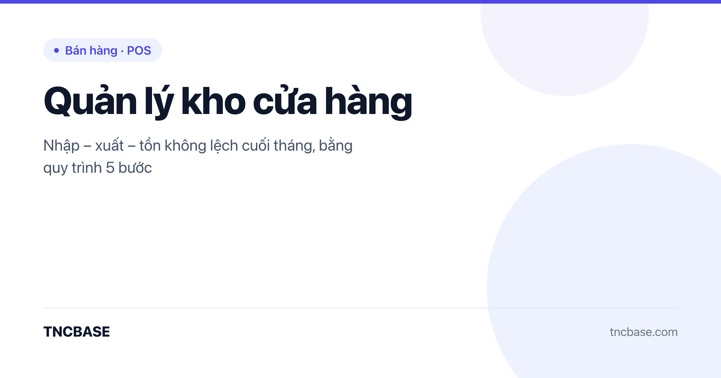 Ảnh bìa bài viết cách quản lý kho cửa hàng, nhập xuất tồn không lệch