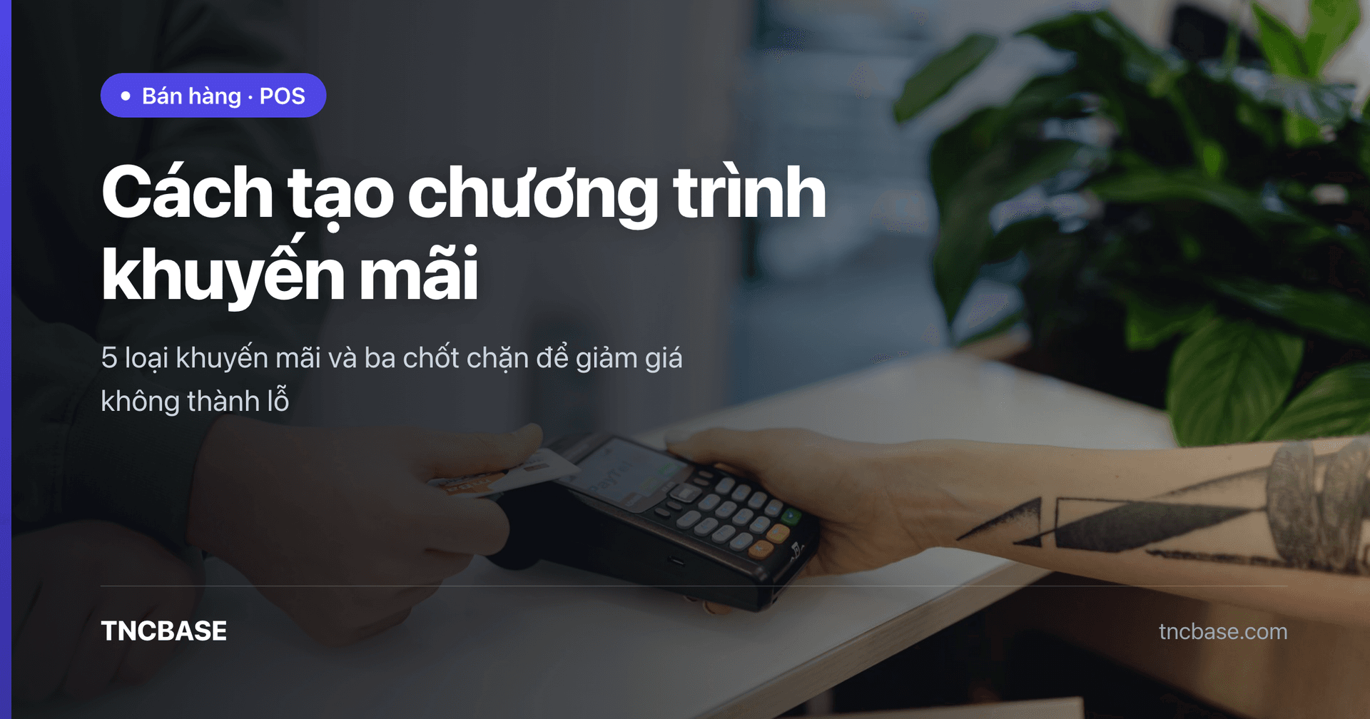 Ảnh bìa bài viết cách tạo chương trình khuyến mãi cho cửa hàng, 5 loại khuyến mãi